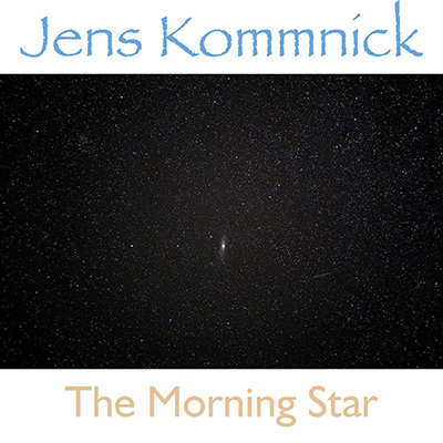 Jens Kommnick: The Morning Star